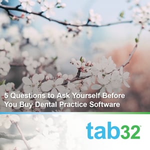 5 Questions to Ask Yourself Before You Buy Dental Practice Software