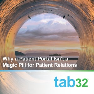 Why a Patient Portal Isn't a Magic Pill for Patient Relations