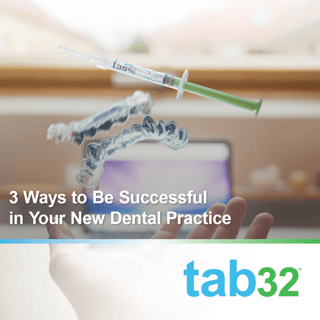 3 Ways to Be Successful in Your New Dental Practice